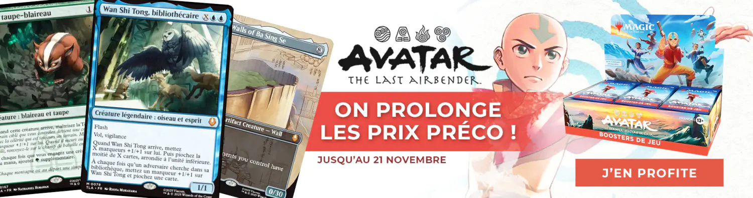 Avatar - Dernier maitre de l'air -  TCG MAGIC - On prolonge les précos