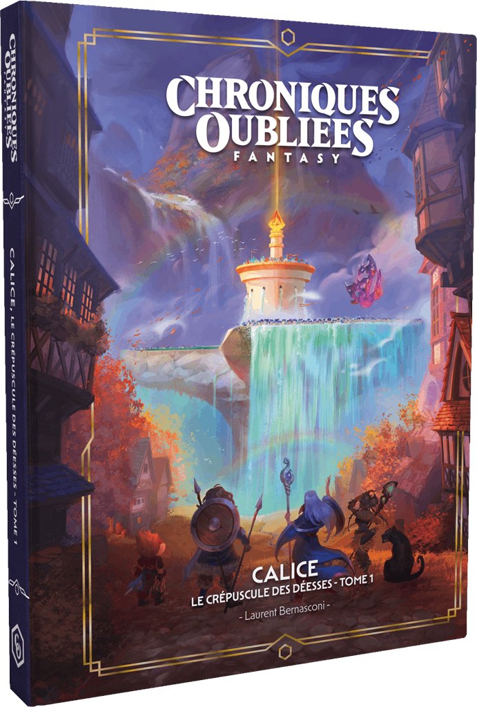 Chroniques Oubliées Fantasy 2 - Calice, le crépuscule des déesses - Tome 1