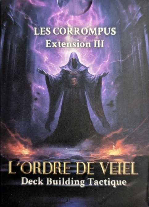 L'Ordre de Veiel Deckbuilding Tactique - Extension III Les Corrompus